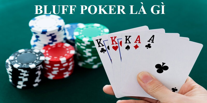 Tìm hiểu khái niệm và lợi ích của chiến thuật Bluff trong poker