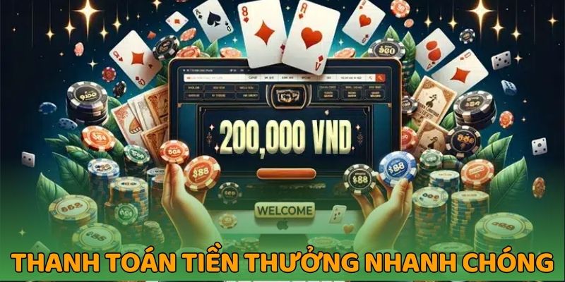 Thanh toán tiền thưởng nhanh chóng